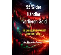 95 % der H￤ndler verlieren Geld: DIE UNBEQUEME WAHRHEIT ÜBER DEN HANDEL