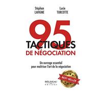 95 tactiques de négociation - Un ouvrage essentiel pour maîtriser l'art de la négociation