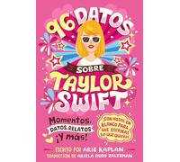 96 datos sobre Taylor Swift/ 96 Facts About Taylor Swift: Momentos, Datos, Relatos ¡y Más! ¡con Hojas En Blanco Para Escribir Lo Que Quieras!