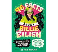96 Facts About Billie Eilish: Quizzes, Quotes, Questions, and More! With Bonus Journal Pages for Writing!