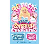 96 Facts About Sabrina Carpenter: Quizzes, Quotes, Questions, and More! With Bonus Journal Pages for Writing!