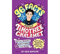 96 Facts About Timothée Chalamet: Quizzes, Quotes, Questions, and More! With Bonus Journal Pages for Writing!