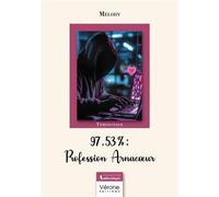 97,53% Profession Arnacoeur - Bars and Melody - Verone Eds - broché - Récit