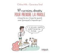 97 exercices décalés pour prendre la parole n'importe où, n'importe quand, avec (presque) n'importe qui !