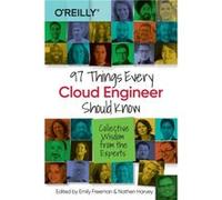 97 Things Every Cloud Engineer Should Know: Collective Wisdom from the Experts