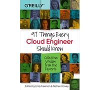 97 Things Every Cloud Engineer Should Know by Emily Freeman Emily Freeman (Auteur)