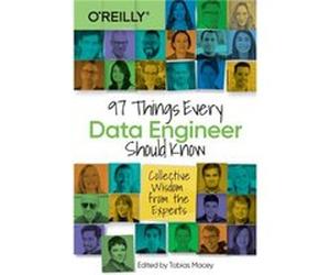 97 Things Every Data Engineer Should Know by Tobias Macey Tobias Macey (Auteur)