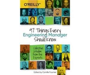 97 Things Every Engineering Manager Should Know by Camille Fournier Camille Fournier (Auteur)