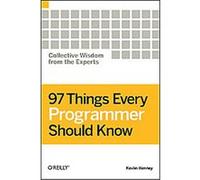 97 Things Every Programmer Should Know
