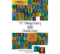 97 Things Every SRE Should Know by Emil Stolarsky Emil Stolarsky (Auteur)