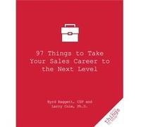 97 Things to Take Your Sales Career to the Next Level by Larry Cole Baggett, Byrd, Cole, Larry (Auteur)