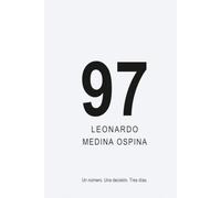 97: Un número. Una decisión. Tres días.