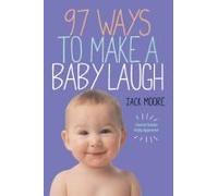 97 Ways To Make A Baby Laugh