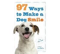 97 Ways To Make A Dog Smile