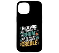974 J’AI Tellement Bu de Rhum Ce Matin Je Parlais Créole Coque pour iPhone 15