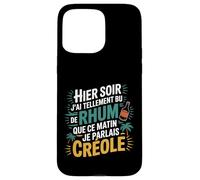 974 J’AI Tellement Bu de Rhum Ce Matin Je Parlais Créole Coque pour iPhone 15 Pro Max