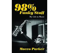 98% Funky Stuff: My Life in Music