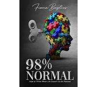 98% NORMAL: How to Thrive When Life Doesn’t Go As Planned