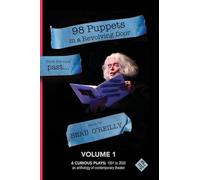 98 Puppets in a Revolving Door: Beau O'Reilly Plays - Volume 1