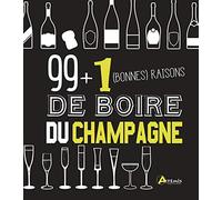 99 + 1 bonnes raisons de boire du champagne