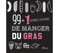 99 + 1 bonnes raisons de manger du gras