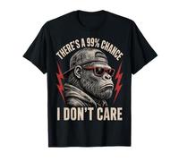 99% Chance I Don't Care Sarcastic Monkey Gorilla Streetwear T-Shirt