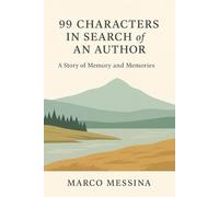 99 Characters in Search of an Author: A Story of Memory and Memories