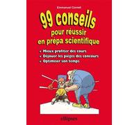 99 conseils pour réussir en prépa scientifique - Emmanuel Cornet - Ellipses - broché - Scolaire / Universitaire