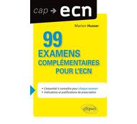 99 examens complémentaires pour l'ECN - Marion Husser - Ellipses - broché - Scolaire / Universitaire