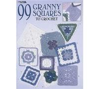 99 Granny Squares to Crochet by Leisure Arts Leisure Arts (Auteur)