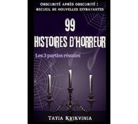 99 Histoires d’horreur: Obscurité après obscurité : recueil de nouvelles effrayantes