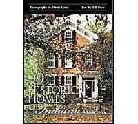 99 Historic Homes Of Indiana: A Look Inside
