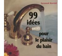 99 idees pour le plaisir du bain - Suzannah Marriott - Vega Eds - relié - Guide