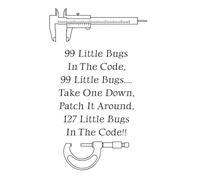 99 little bugs in the code, 99 little bugs… take one down, patch it around, 127 little bugs in the code
