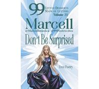 99 Little Desserts Made of Letters Volume 21 "Don´t Be Surprised": -Short and Fun Poems, Spirituality, Love, Joy, Romantic Tales, Short Stories, and More