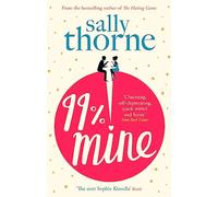99% Mine: The perfect laugh-out-loud romcom from the bestselling author of The Hating Game