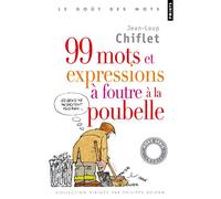 99 Mots et Expressions à foutre à la poubelle