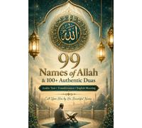 99 Names of Allah & 100+ Authentic Duas: Arabic Text, Transliteration & English Meaning | Daily Islamic Supplications from the Qur’an & Sunnah