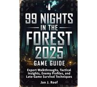 99 Nights In The Forest 2025 Game Guide: Expert Walkthroughs, Tactical Insights, Enemy Profiles, and Late-Game Survival Techniques
