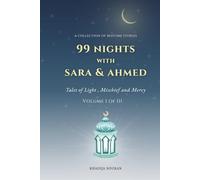 99 Nights of Sara & Ahmed - Volume 1: Halal Bedtime Stories for Muslim Children | Read-Aloud Islamic Tales of Faith, Fun, and Character for Ages 4-10