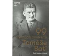 99 observations pertinentes de Tomas Bata (Konchitíková Gabriela)