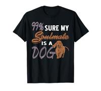 99 Pourcent Sûr Que Mon Âme Sœur Est Un Chien T-Shirt