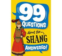 99 Questions About: The Shang Dynasty