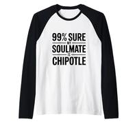 99% sont sûrs Que Mon âme sœur est Chipotle Funny Foodie Manche Raglan