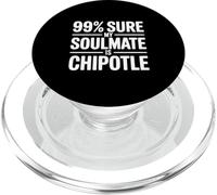 99% sont sûrs Que Mon âme sœur est Chipotle Funny Foodie PopSockets PopGrip pour MagSafe