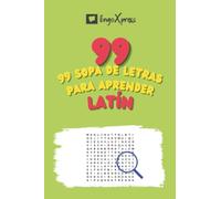 99 Sopa de Letras para Aprender Latín: ¡Casi 800 palabras diferentes para ejercitar tu cerebro y facilitar la memorización!