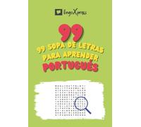 99 Sopa de Letras para Aprender Portugués: ¡Casi 800 palabras diferentes para ejercitar tu cerebro y facilitar la memorización!