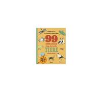 99 Superschlaue Dinge, Die Du Über Tiere Wissen Musst (Superschlau To Go)