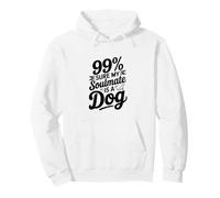 99% sûr Que Mon âme sœur est Un Chien Sweat à Capuche