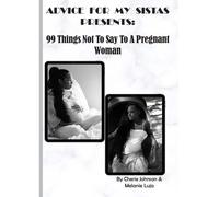 99 Things Not To Say To A Pregnant Woman